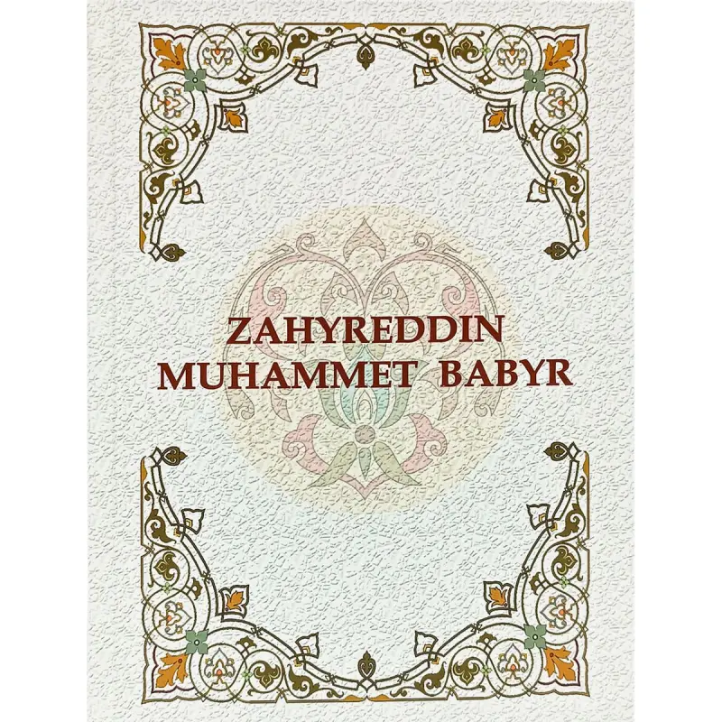 Zahyreddin Muhammet Babyr BK-00101855 | Kitap Ygtybarly Neşir