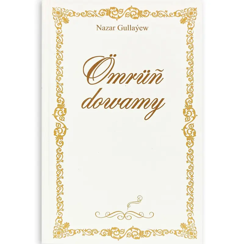 Ömrüň Dowamy N.Gullaýew BK-00101868 | Book Literature Fast Delivery