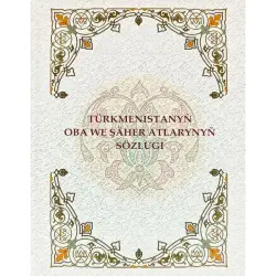 Türkmenistanyň oba we şäher atlarynyň sözlügi BK-00101857 | Gollanma kitap atlar